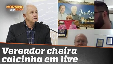 Vereador cheira calcinha em sessão virtual e a gente fica doidão