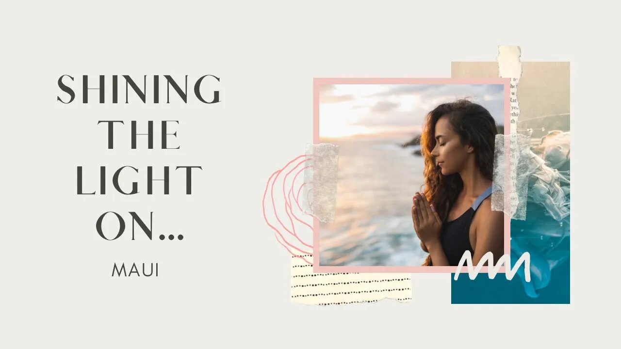 Shining the Light On… MAUI - Episode 20 - @amberromaniuk