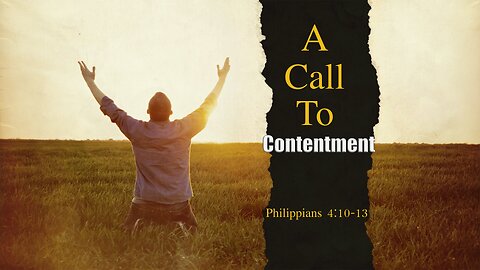 CFC Sunday Sermon - August 18, 2024 - A Call To Contentment