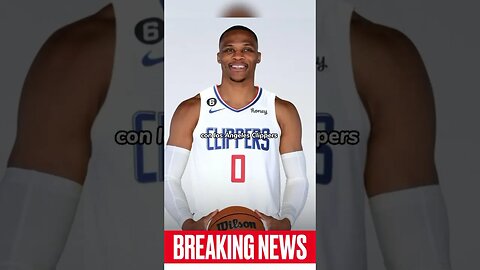 Russel wesbrook Traspasado a Los L.A Clippers