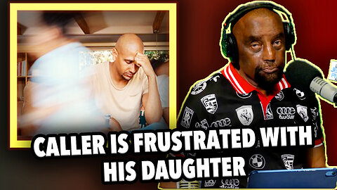 FRUSTRATION WITH DAUGHTER #CALLER | JLP