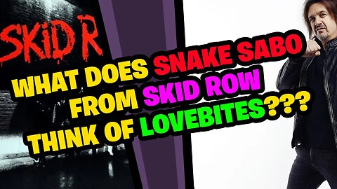 What does SNAKE SABO from SKID ROW think about LOVEBITES?