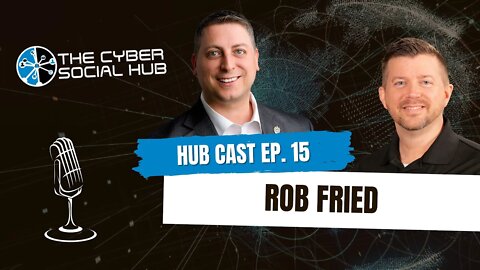 Hub Cast Ep. 15 - Rob Fried