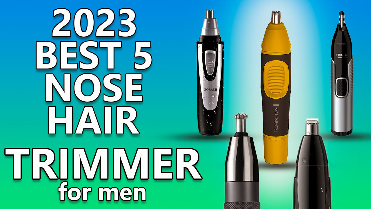 Best 5 Nose Hair Trimmer for Men 2023 | Low budget Nose Hair Trimmer for Men