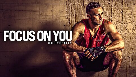 FOCUS ON YOU NOT OTHERS - Best Motivational Speech