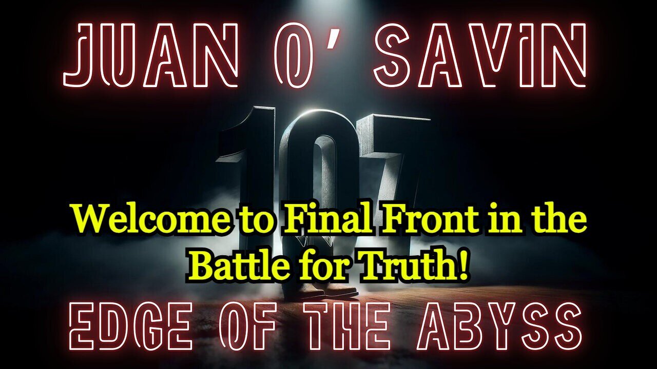 Juan O Savin 107 Decode - Edge Of The Abyss - 8/15/24..