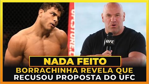 BORRACHINHA REVELA TER RECUSADO NOVA PROPOSTA DO UFC!
