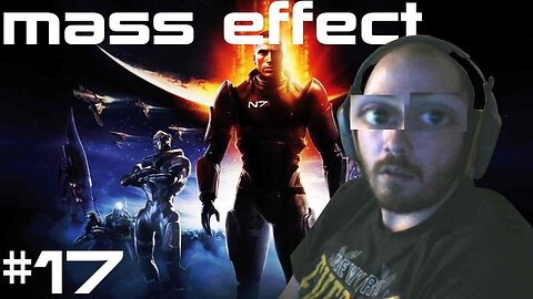 (Réupload) Mass effect |17| Fin!