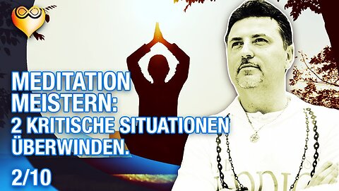 Meditation meistern (Teil 2/10) 🧘‍♂️ Kritische Situationen beim meditieren Überwinden!