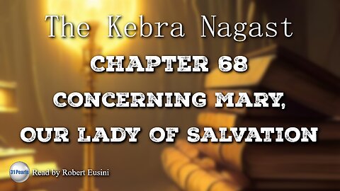 Kebra Nagast - Chapter 68 - Concerning Mary Our Lady of Salvation