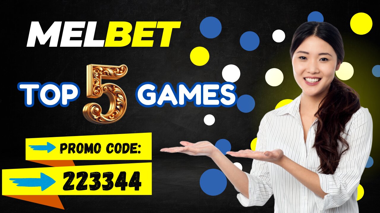 What are the Top 5 Games on Melbet|Melbet py top 5 games konsi hain