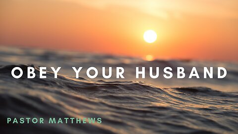 "Obey Your Husband" | Abiding Word Baptist