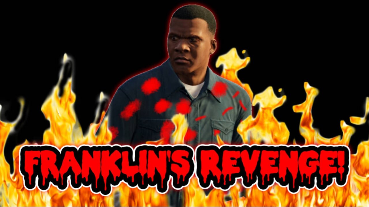 Franklin start his revenge.
