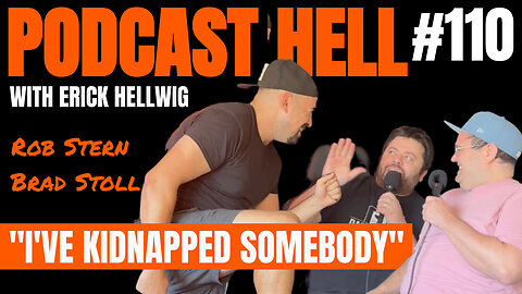 "I've Kidnapped Somebody" (feat. Rob Stern & Brad Stoll) - Podcast Hell with Erick Hellwig #110
