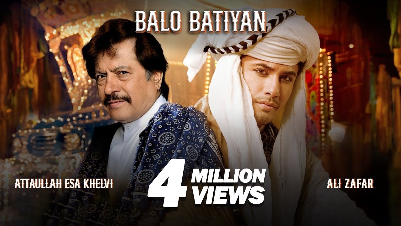 BALO BATIYAN - Ali Zafar X Atta Ullah Khan Esakhelvi
