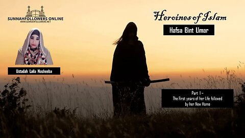 Heroines of Islam - Hafsa Bint Umar Part 1