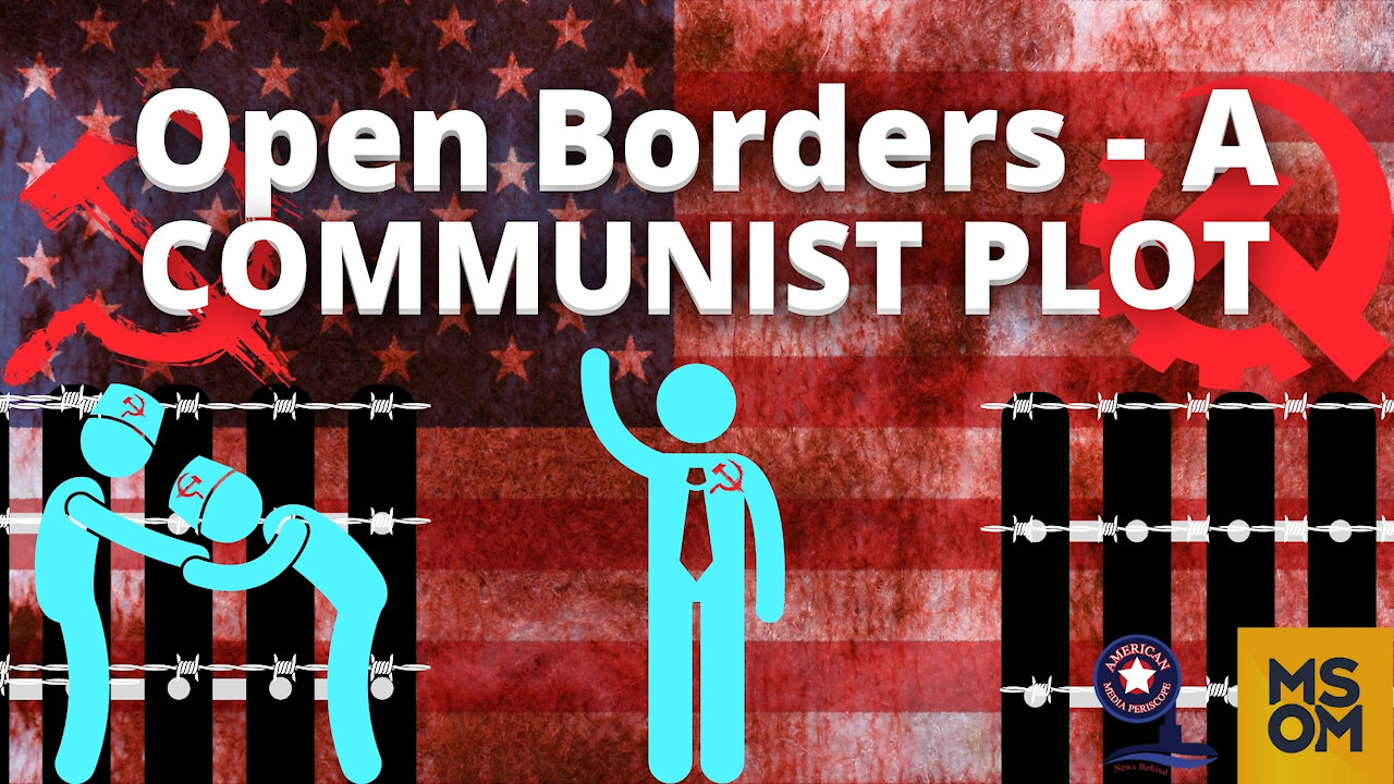Open Borders - A Communist Plot