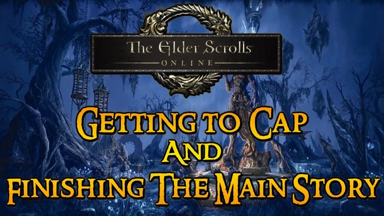 ESO:9 Getting to Level 50 and Finishing the Molag Bal Story Line
