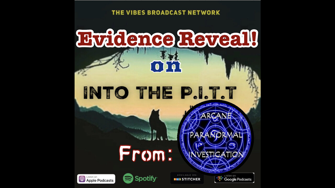 Into the P.I.T.T.-Evidence Revealed from Arcane Paranormal Investigations