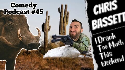 Chris Bassett “I Drank Too Much This Weekend” Comedy Podcast Episode #45
