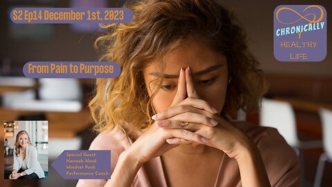 Chronically Healthy Life S2 Ep14 - From Pain to Purpose