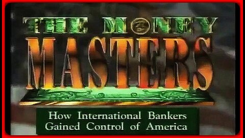 📽 'AN EYE-OPENER. A MUST-WATCH.' • THE MONEY MASTERS • 1996 • (DOCUMENTARY) 🕞 3H 30M