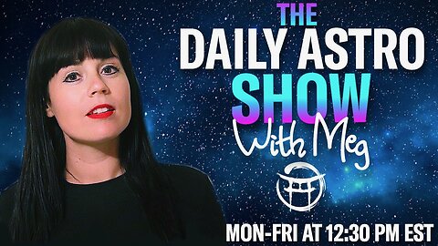 ⭐️THE DAILY ASTRO SHOW with MEG - SEPT 12