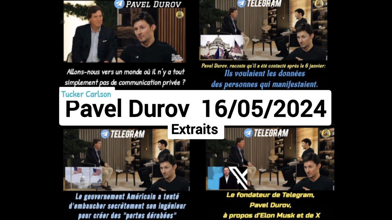 Extrait de Pavel Durov a Tucker Carlson le 16 Avril dernier.