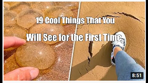 19 Cool Things That You Will See for the First Time