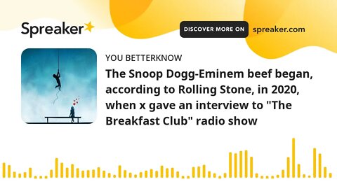 The Snoop Dogg-Eminem beef began, according to Rolling Stone, in 2020, when x gave an interview to "