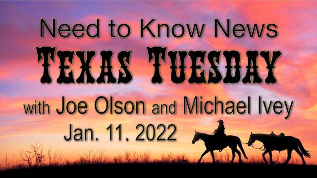 Need to Know News (11 January 2022) TEXAS TUESDAY with Joe Olson and Michael Ivey