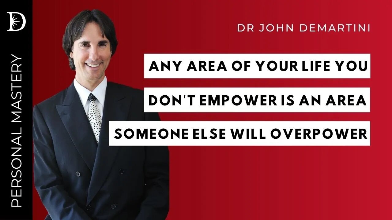 7 Reasons to Empower ALL Areas of Your Life | Dr John Demartini