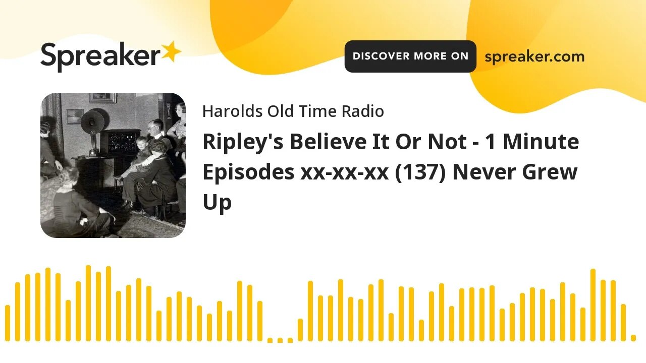 Ripley's Believe It Or Not - 1 Minute Episodes xx-xx-xx (137) Never Grew Up