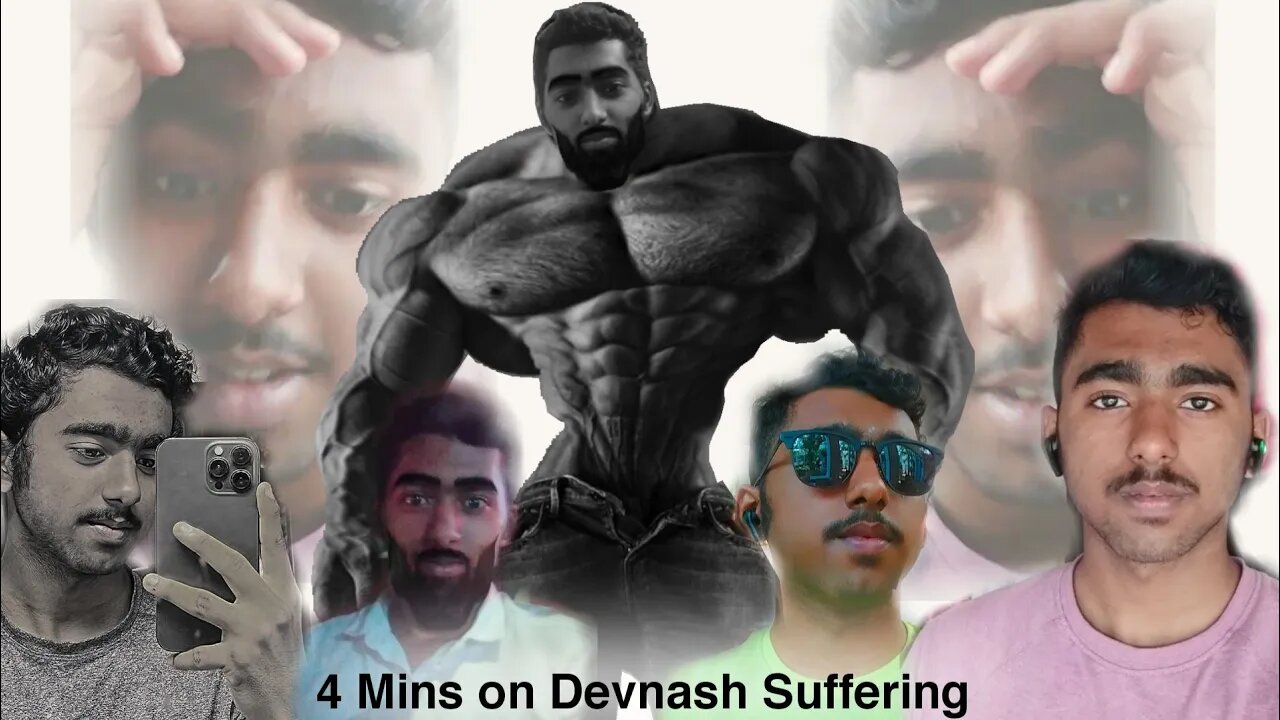 4 Mins of Devnash Suffering :D