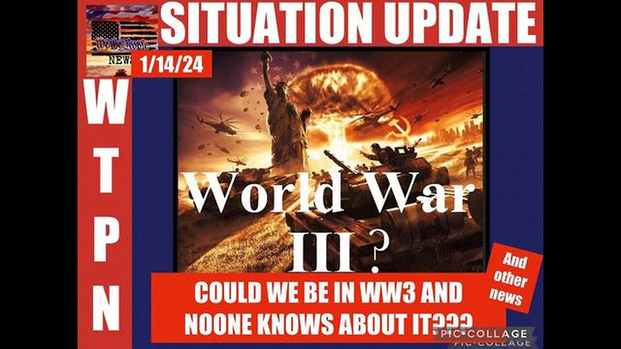 SITUATION UPDATE: WORLD WAR 3? COULD WE BE IN WW3 & NO ONE KNOWS ABOUT IT? - WE THE PEOPLE NEWS