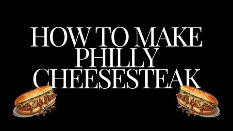 How to make Philly cheesesteak