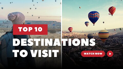 Top 10 Unforgettable Destinations You Must Visit in Your Lifetime