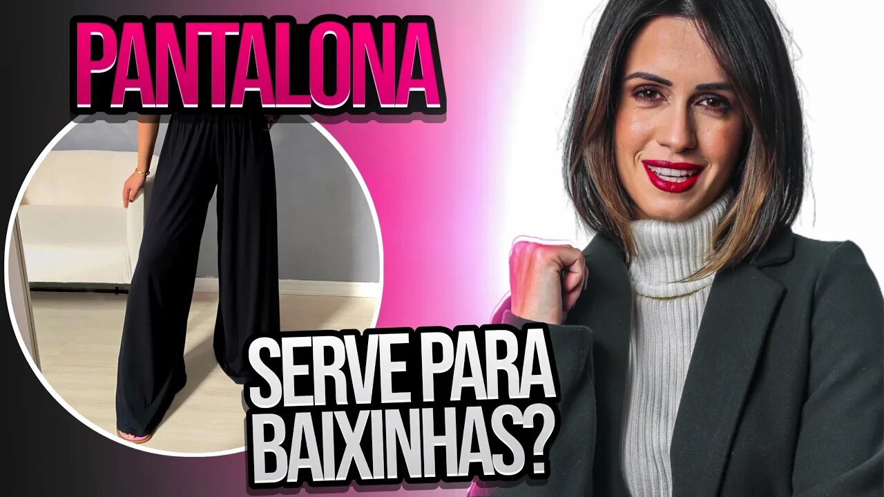 Baixinha Pode Usar Pantalona - Erro de Moda 19