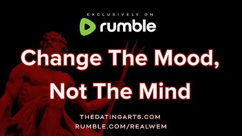 Change The Mood, Not The Mind