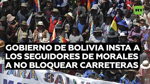 El Gobierno de Bolivia insta a los seguidores de Morales a no bloquear carreteras