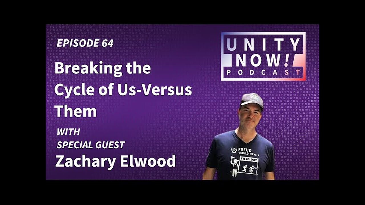 Episode 64: Breaking the Cycle of Us-Versus-Them with Zachary Elwood
