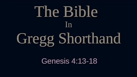 The Bible in Shorthand - Genesis 4:13-18