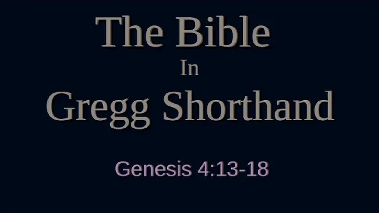 The Bible in Shorthand - Genesis 4:13-18