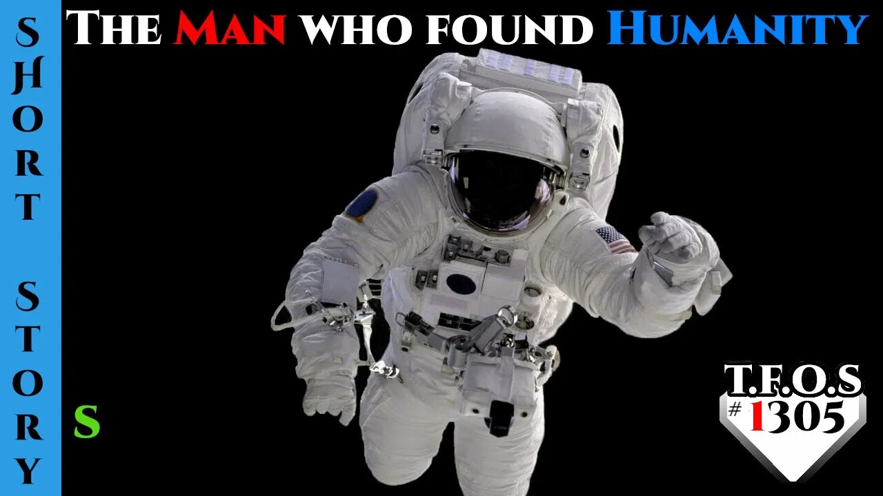 Greatest of HFY - The Man Who Found Humanity | 1305