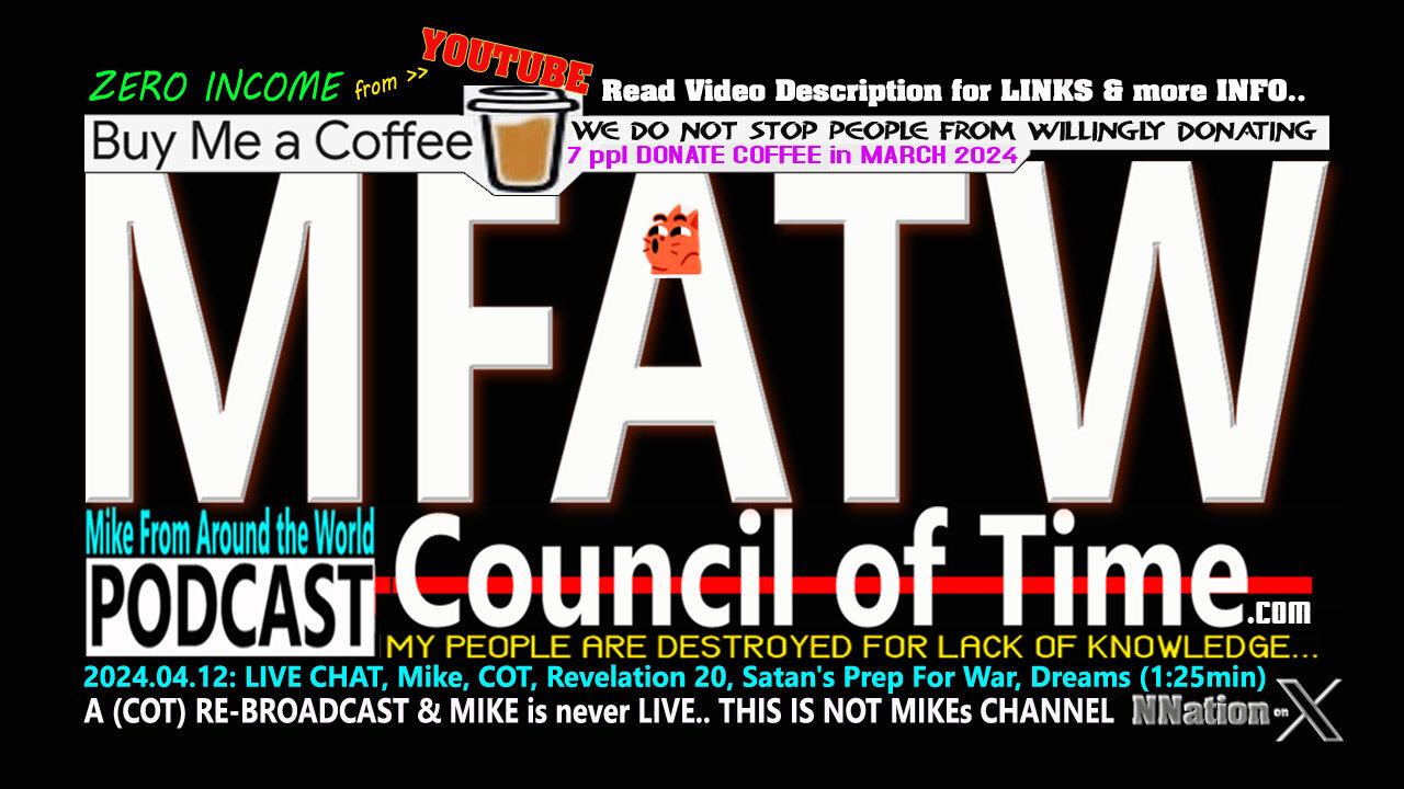2024.04.12: LIVE CHAT, Mike, COT, Revelation 20, Satan's Prep For War, Dreams (1:25min)