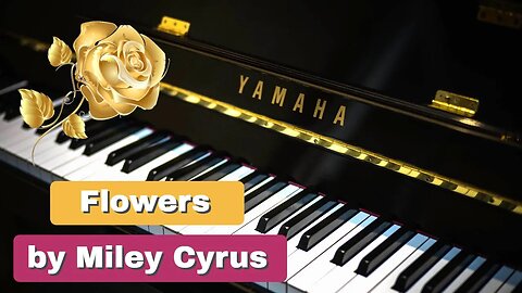 Flowers by Miley Cyrus | Piano Cover