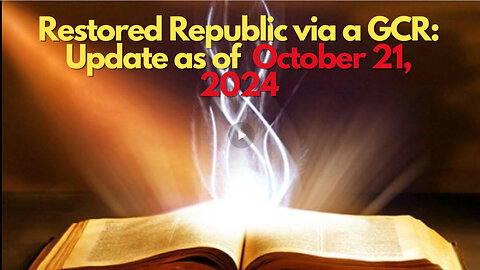 Restored Republic via a GCR Update as of October 21, 2024