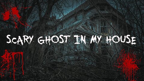Scary Ghosy In My House | Spine Chilling True Horror Story Real Horror Story English| Scary Story