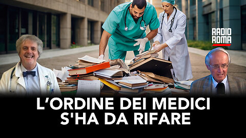 L' ORDINE DEI MEDICI S'HA DA RIFARE (Con Cesare Atticciati e Silvio Sposito)