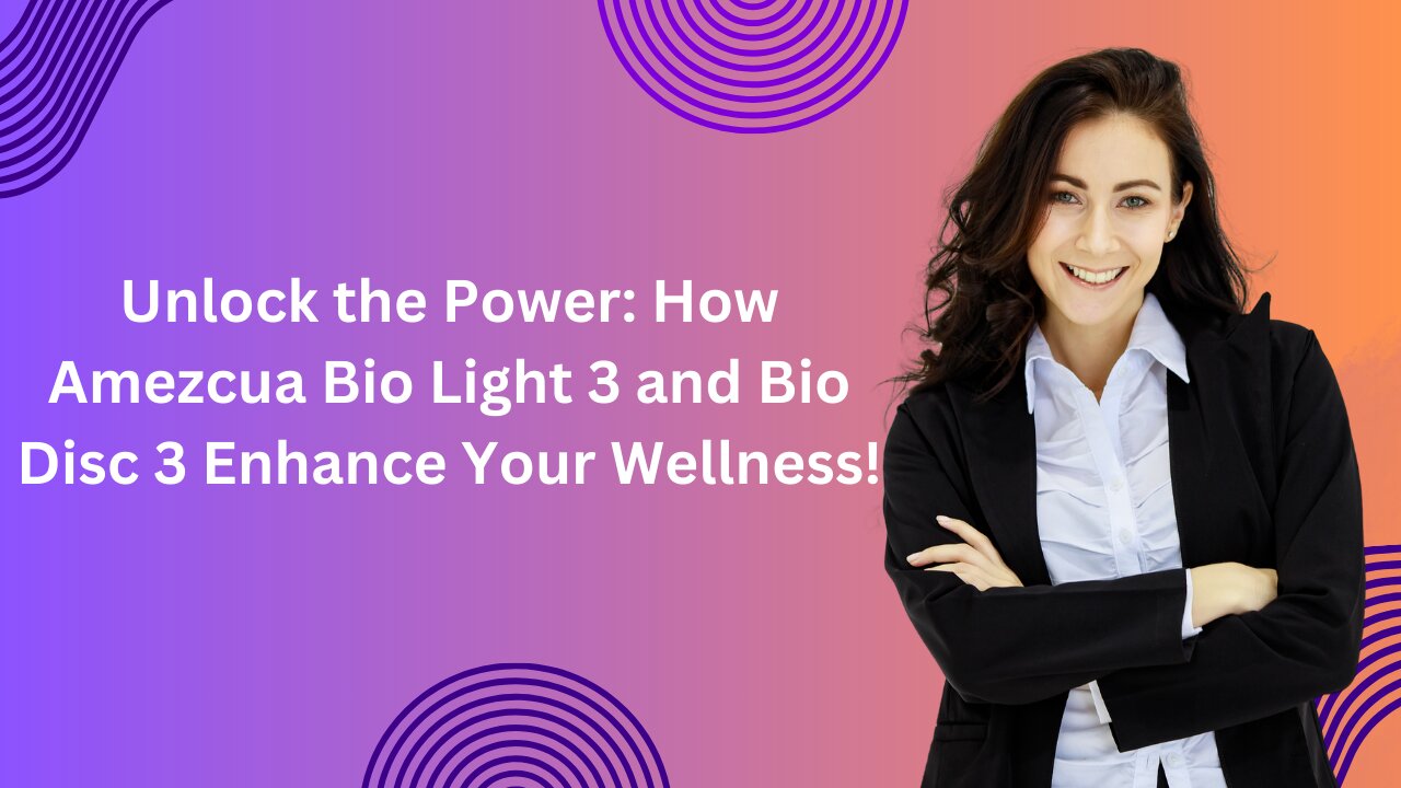 Unlock the Power: How Amezcua Bio Light 3 and Bio Disc 3 Enhance Your Wellness!